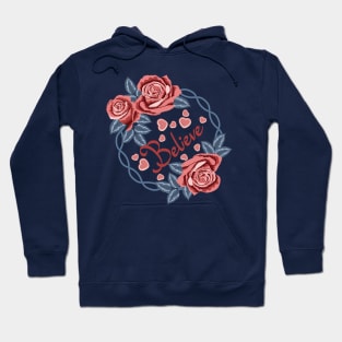 Believe - Roses Art Hoodie